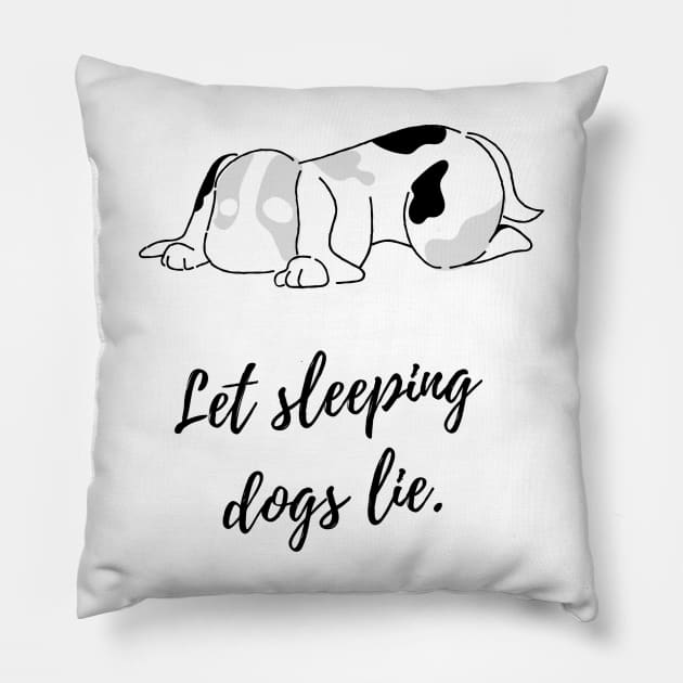 Dog lover. Let sleeping dogs lie Pillow by Amusing Aart.