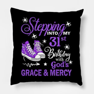 Stepping Into My 31st Birthday With God's Grace & Mercy Bday Pillow