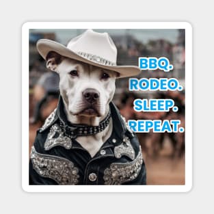 BBQ. RODEO. SLEEP. REPEAT. (pitbull) Magnet