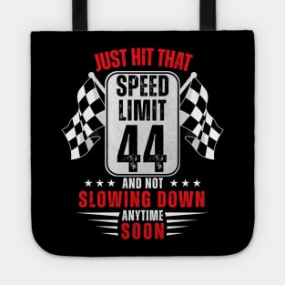 44th Birthday Speed Limit Sign 44 Years Old Funny Racing Tote