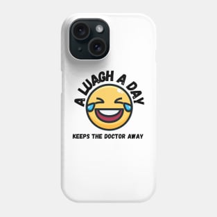 A laugh a day keeps the Doctor Away. Stay Positive Phone Case