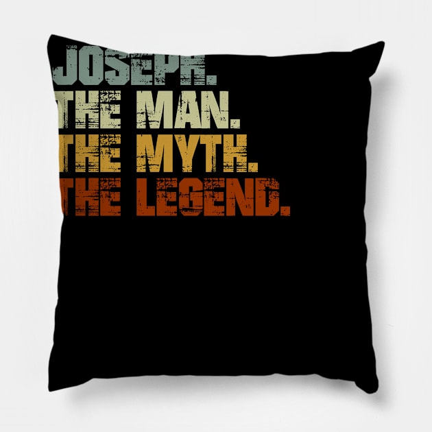 Joseph The Man The Myth The Legend Pillow by designbym