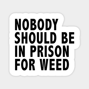 Nobody Should Be In Prison For Weed Magnet