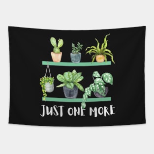 Just one more Plant Lady Mom Indoor Plants and Floral Tapestry