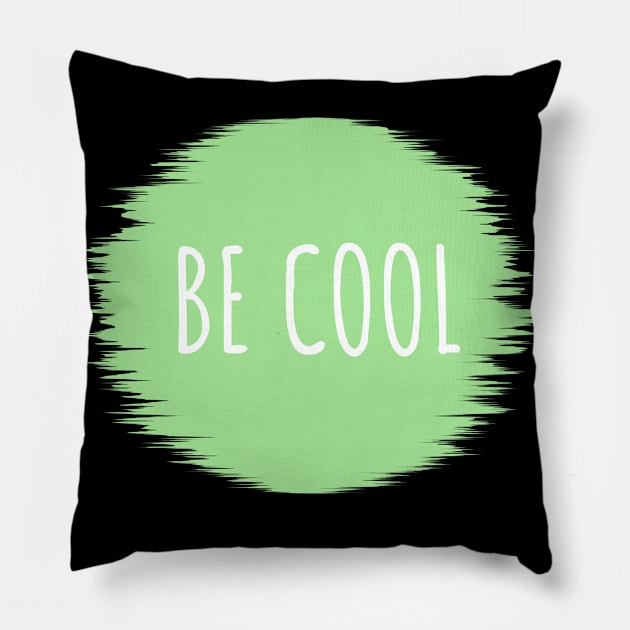 Be cool Pillow by maxcode