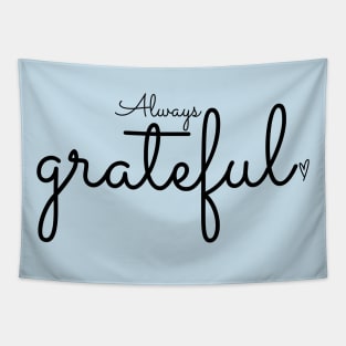 Always Grateful Positive Affirmation Quote Tapestry