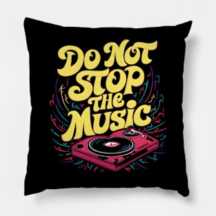 do not stop the music Pillow