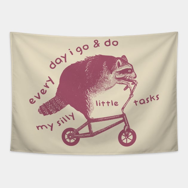 Raccoon On Bicycle - Every Day I Go And Do My Silly Little Tasks Tapestry by Hamza Froug