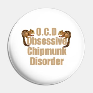 OCD Obsessive Chipmunk Disorder Pin