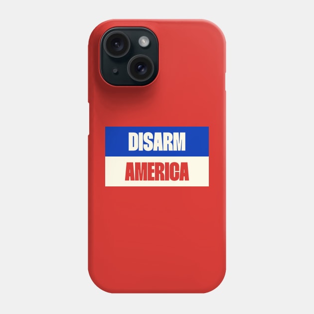 Disarm America - Support Gun Control Phone Case by Football from the Left