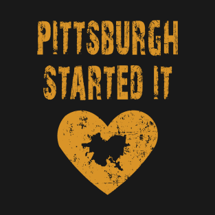 pittsburgh started it T-Shirt