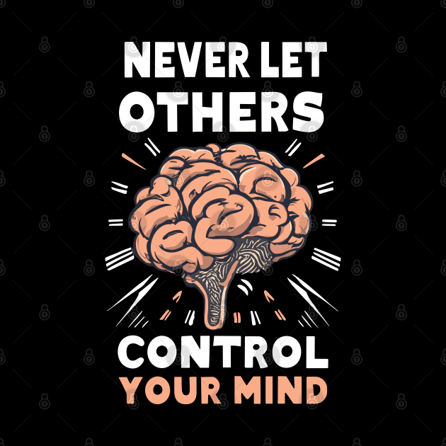 Never let others control your mind - motiv brain by SPIRITY