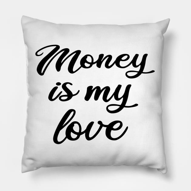 Money is my love Pillow by FromBerlinGift