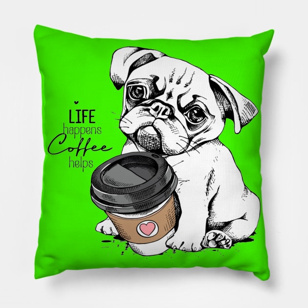 Cute Pug puppy with a plastic cup of coffee. Life happens coffee helps Pillow by amramna