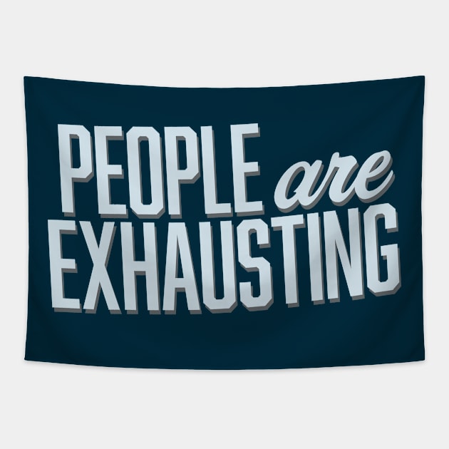 People Are Exhausting (Block) Tapestry by Model Deviance Designs