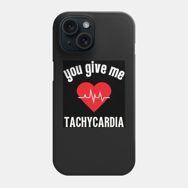 you give me tachycardia Phone Case by Fanu2612