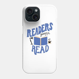 Readers Gonna Read Phone Case