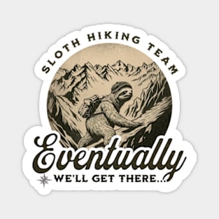 Sloth Hiking Team We Will Get There Eventually Funny Sloth Magnet