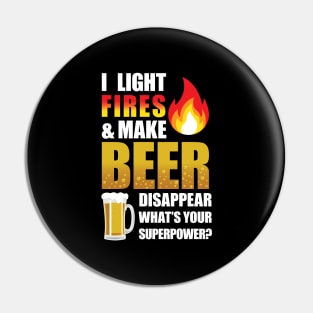 'I Light Fires & Make Beer Disappear' Funny Camping Pin