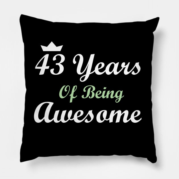 43 Years Of Being Awesome Pillow by FircKin