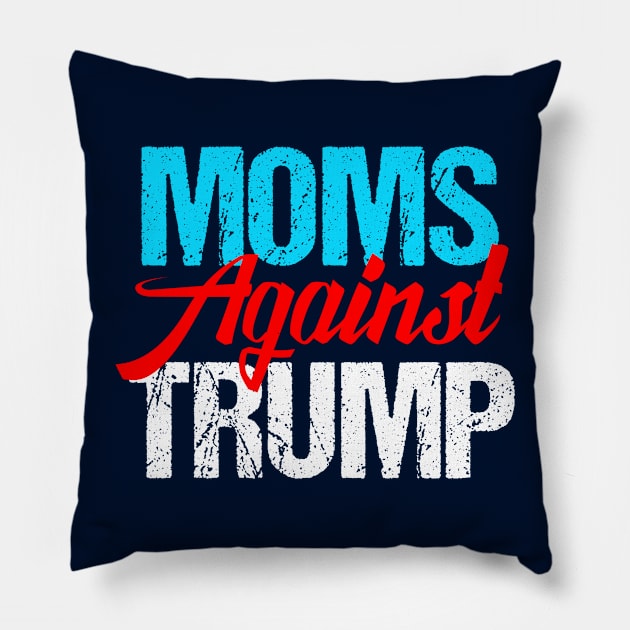 Moms Against Donald Trump Pillow by epiclovedesigns