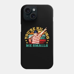 You're Killing Me Smalls Phone Case