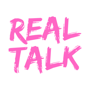 REAL TALK Neon Pink, London slang, London design T-Shirt