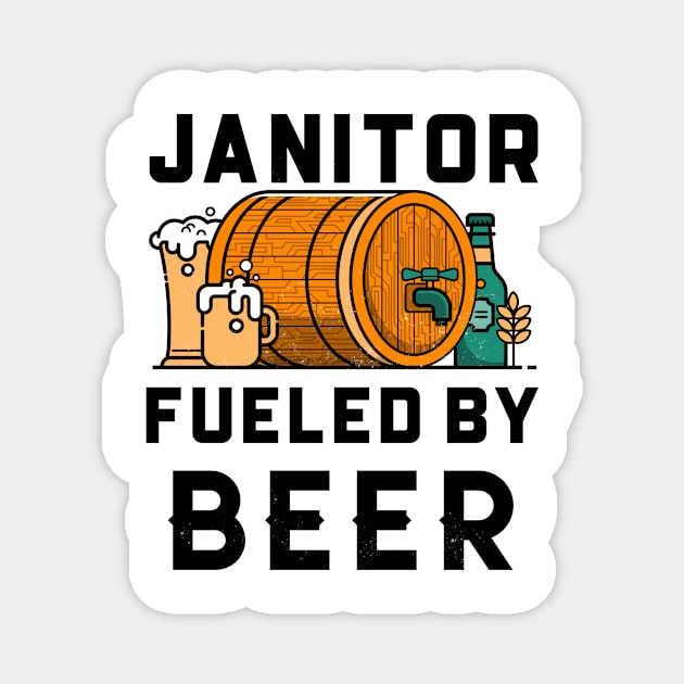 Janitor Fueled by Beer Magnet by Big Jack Tees