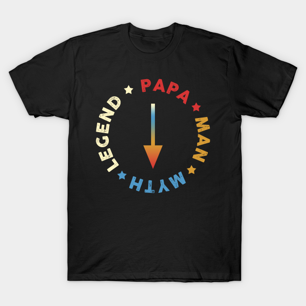 Discover Papa Man Myth Legend T-Shirt For Fathers daddy Lover Gifts - Papa Man Myth Legend - T-Shirt