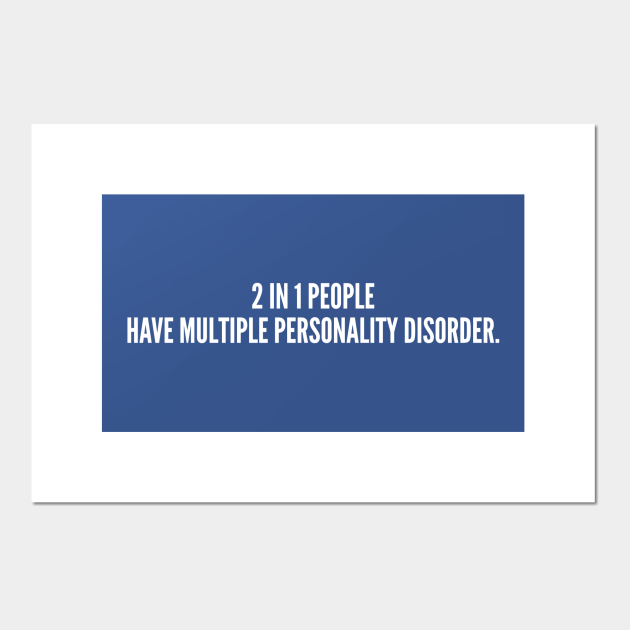 Clever - Multiple Personality Disorder - Funny Joke Statement Humor Slogan Quotes Saying - Music - Posters and Art Prints | TeePublic Clever - Multiple Personality Disorder - Funny Joke Statement Humor Slogan Quotes Saying - Music - Posters and Art Prints | TeePublic