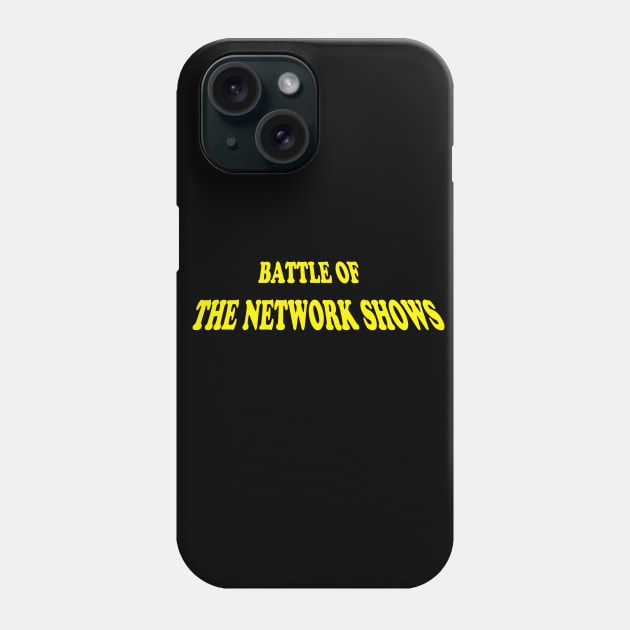 Battle of the Network Shows Logo Yellow Phone Case by Battle of the Network Shows