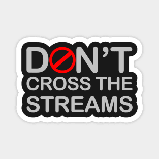 Don't Cross the Streams Magnet