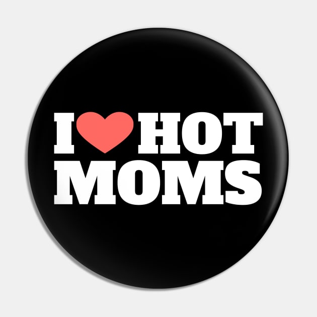 i love hot moms Pin by FromBerlinGift