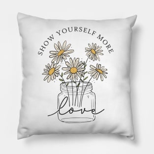 Uplifting Empowering Mental Health Awareness, Show Yourself More Love Quote Saying Pillow