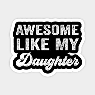 Awesome Like My Daughter Magnet