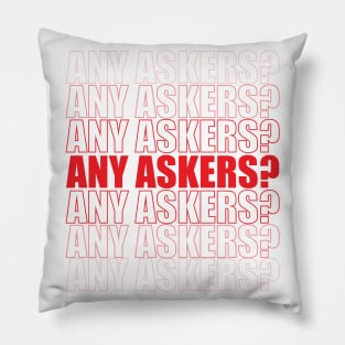 Any Askers Pillow