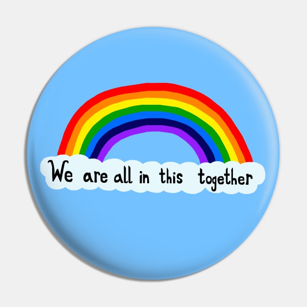 We Are All In This Together Rainbow Pin by Art by Deborah Camp