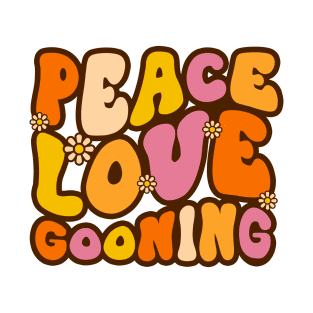 Peace Love Gooning T-Shirt