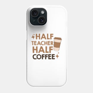 half coffee half teacher Phone Case