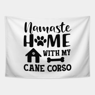 Cane Corso - Namaste home with my cane corso Tapestry