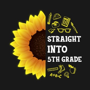 Straight into Fifth grade Back To School Sunflower T-Shirt