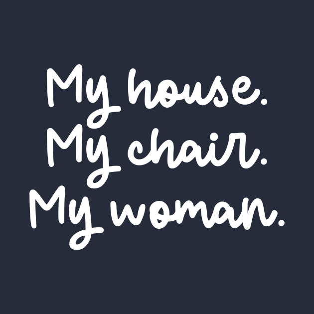 my house. my chair. my woman - Crewneck Sweater Bookish Gift by CamavIngora