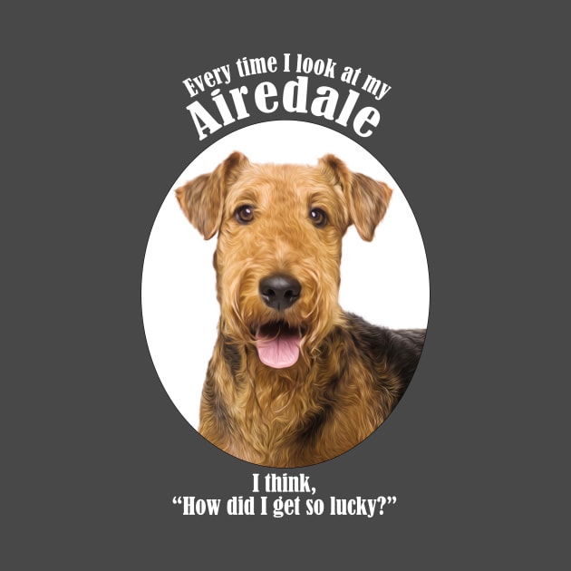 Lucky Airedale by You Had Me At Woof