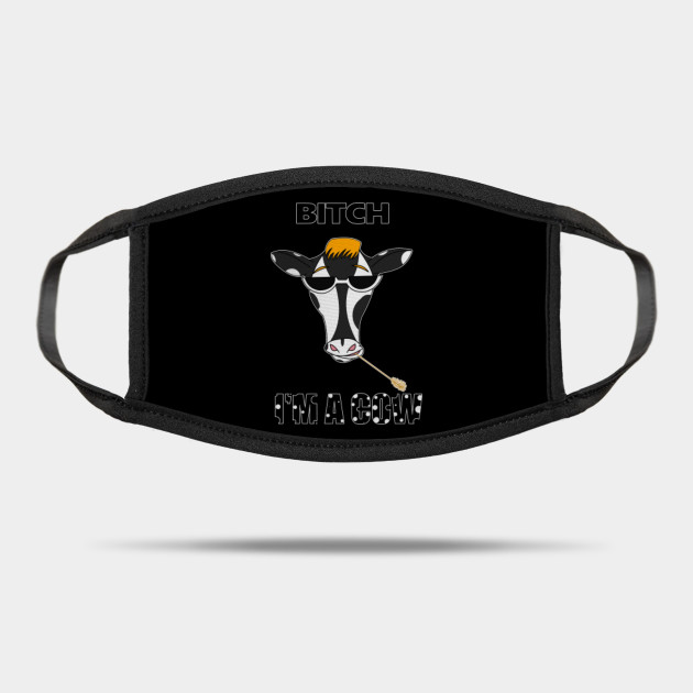 I M A Cow Bitch Im A Cow Mask Teepublic