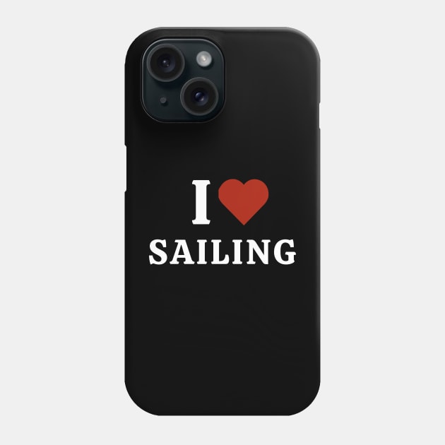 I Love Sailing Phone Case by Hayden Mango Collective 
