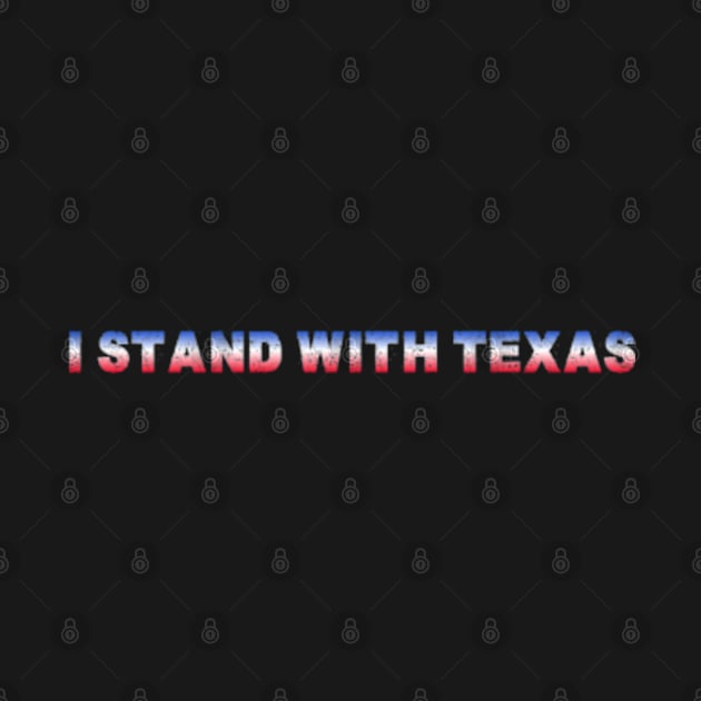 I Stand With Texas by Shopinno Shirts