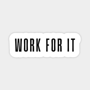 Work for it - Motivational and Inspiring Work Quotes Magnet