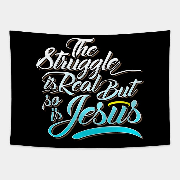 The struggle is real but so is jesus Tapestry by captainmood