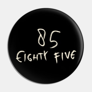 Hand Drawn Letter Number 85 Eighty Five Pin