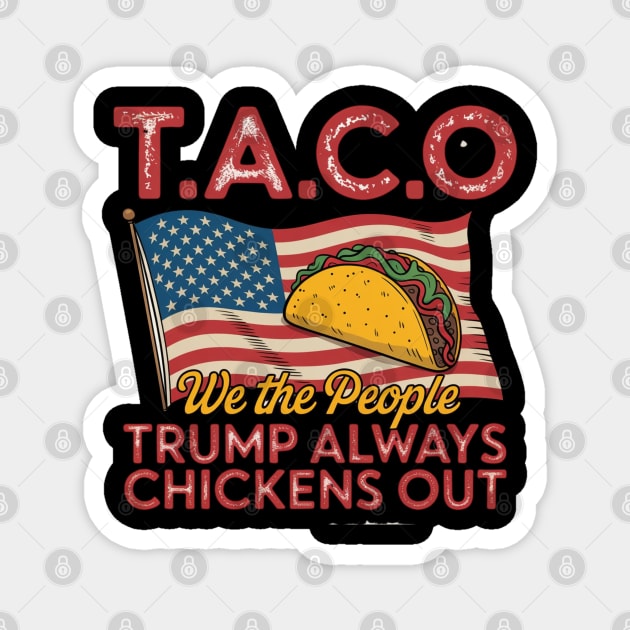 Trump-Always-Chickens-Out Magnet by Creatifly Graphic Tees